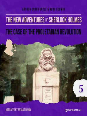cover image of The Case of the Proletarian Revolution--The New Adventures of Sherlock Holmes, Episode 5